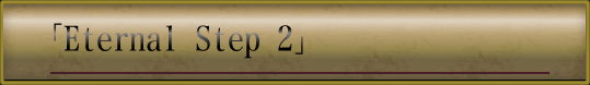 Eternal Step 2