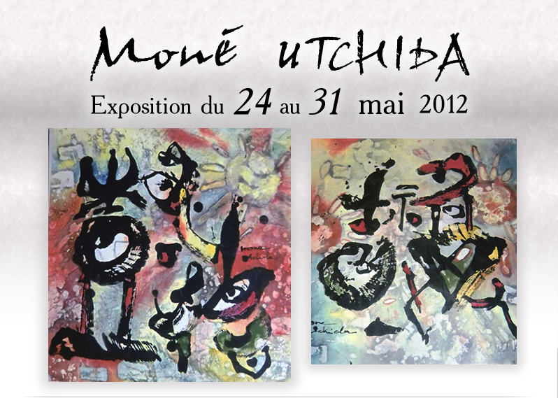 Moné UCHIDA Exposition du 24 au 31 mai 2012